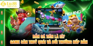 Bắn Cá Tiên là gì