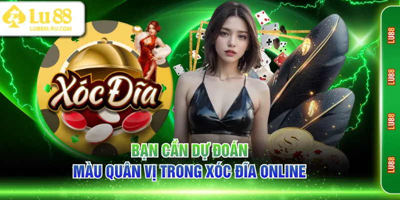 Bạn cần dự đoán màu quân vị trong Xóc Đĩa Online