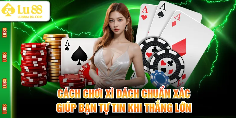 Cách chơi Xì Dách