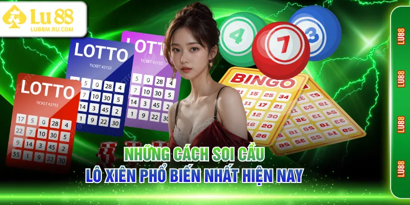 Những cách soi cầu lô xiên phổ biến nhất hiện nay