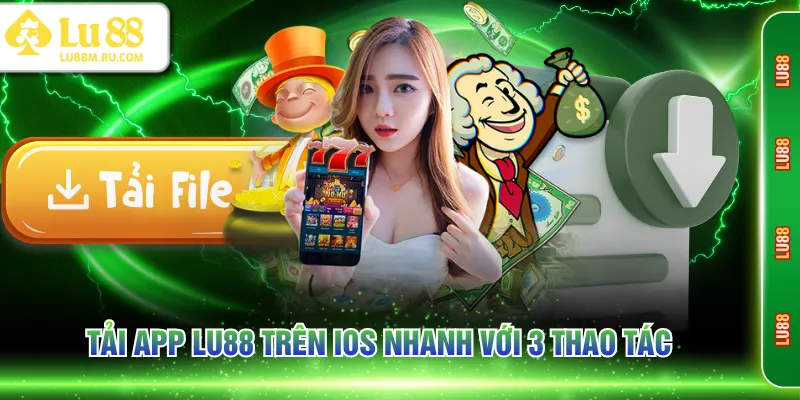 Tải app LU88 trên iOS nhanh với 3 thao tác
