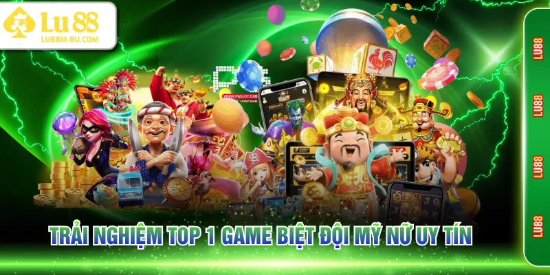 Trải nghiệm top 1 game Biệt Đội Mỹ Nữ uy tín
